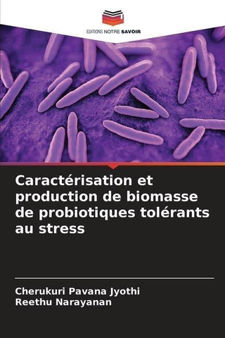 Caractérisation et production de biomasse de probiotiques tolérants au stress
