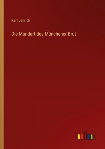 Die Mundart des Münchener Brut