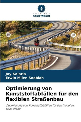 Optimierung von Kunststoffabfällen für den flexiblen Straßenbau
