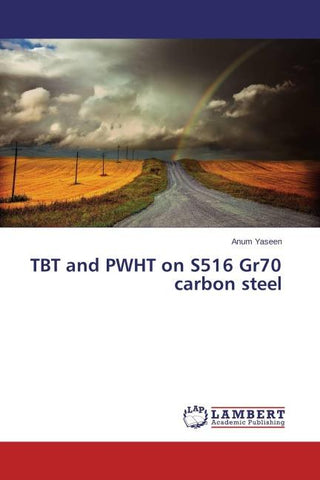 TBT and PWHT on S516 Gr70 carbon steel