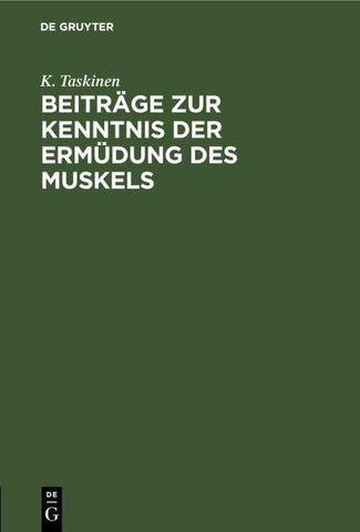 Beiträge zur Kenntnis der Ermüdung des Muskels