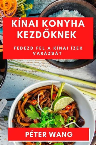 Kínai Konyha Kezd¿knek
