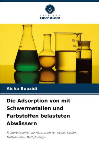 Die Adsorption von mit Schwermetallen und Farbstoffen belasteten Abwässern