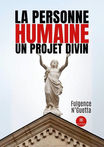 La Personne humaine un projet divin