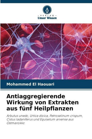 Antiaggregierende Wirkung von Extrakten aus fünf Heilpflanzen