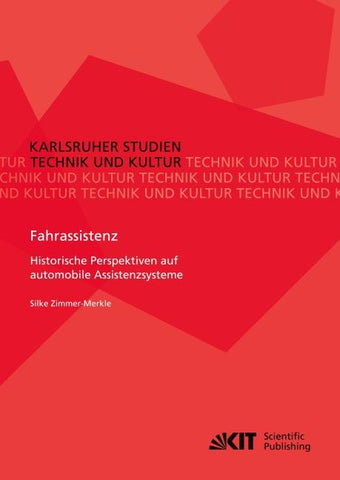Fahrassistenz. Historische Perspektiven auf automobile Assistenzsysteme