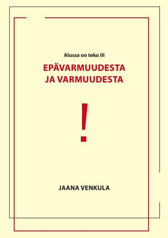 Epävarmuudesta ja varmuudesta