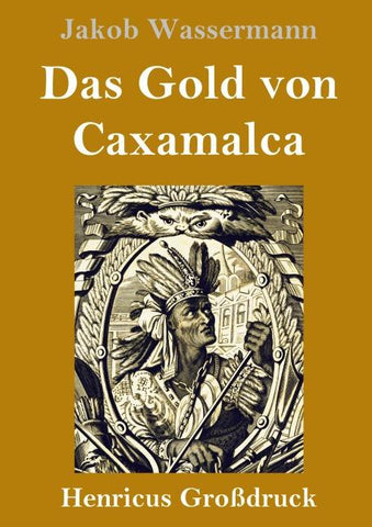 Das Gold von Caxamalca (Großdruck)