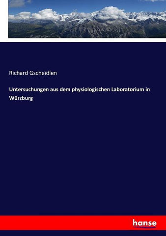 Untersuchungen aus dem physiologischen Laboratorium in Würzburg