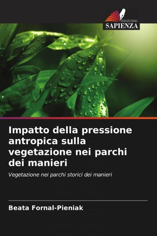 Impatto della pressione antropica sulla vegetazione nei parchi dei manieri