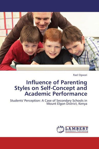 Influence of Parenting Styles on Self-Concept and Academic Performance