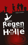 Vom Regen in die Hölle