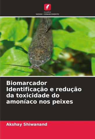Biomarcador Identificação e redução da toxicidade do amoníaco nos peixes