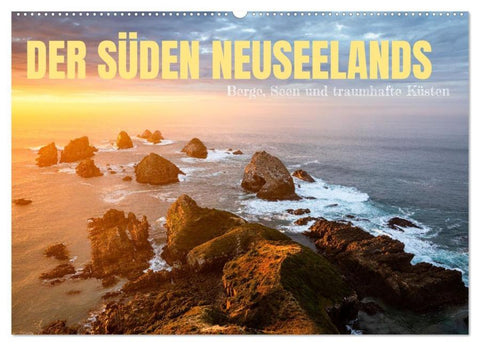 Der Süden Neuseelands: Berge, Seen und traumhafte Küsten (Wandkalender 2026 DIN A2 quer), CALVENDO Monatskalender