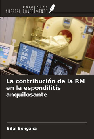 La contribución de la RM en la espondilitis anquilosante