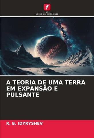 A TEORIA DE UMA TERRA EM EXPANSÃO E PULSANTE