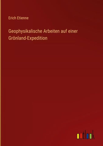 Geophysikalische Arbeiten auf einer Grönland-Expedition