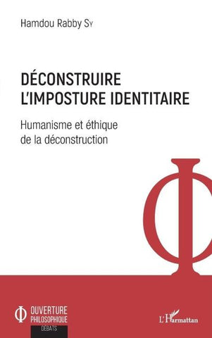 Déconstruire l'imposture identitaire