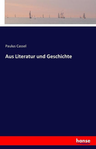 Aus Literatur und Geschichte