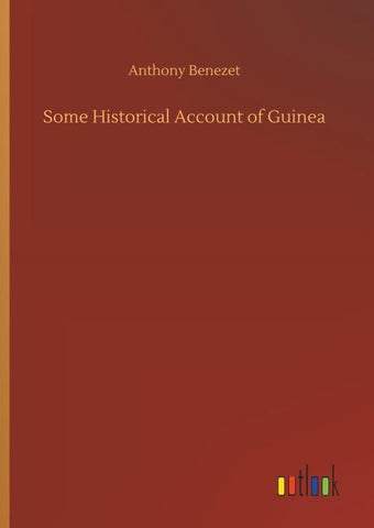 Some Historical Account of Guinea