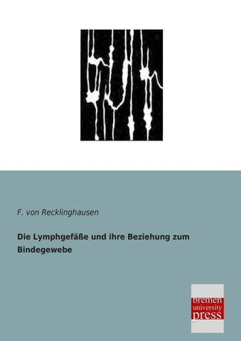 Die Lymphgefäße und ihre Beziehung zum Bindegewebe