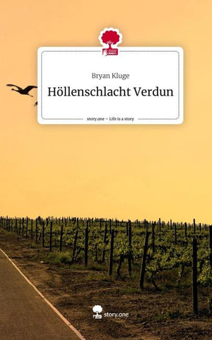 Höllenschlacht Verdun. Life is a Story - story.one