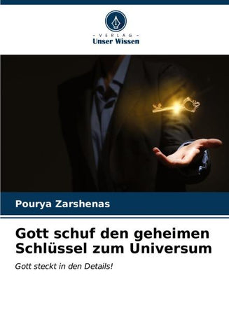 Gott schuf den geheimen Schlüssel zum Universum