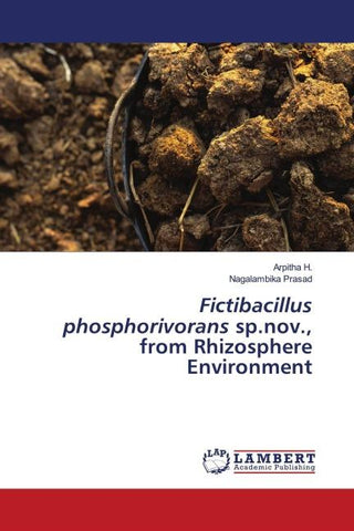 Fictibacillus phosphorivorans sp.nov., from Rhizosphere Environment