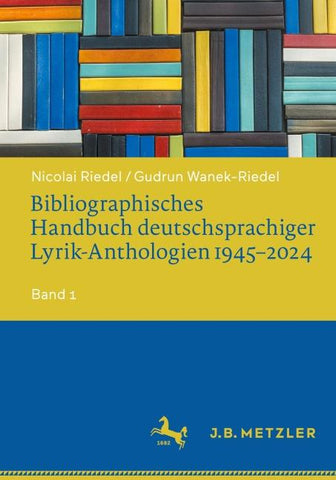 Bibliographisches Handbuch deutschsprachiger Lyrik-Anthologien 1945–2024