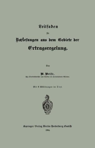 Leitfaden für Vorlesungen aus dem Gebiete der Ertragsregelung