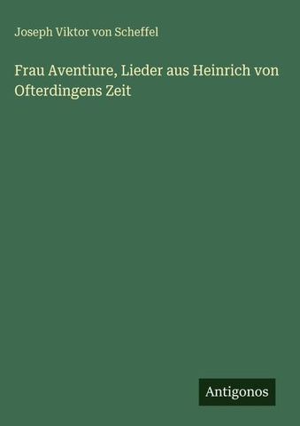 Frau Aventiure, Lieder aus Heinrich von Ofterdingens Zeit