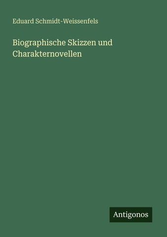 Biographische Skizzen und Charakternovellen