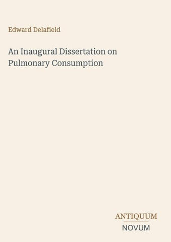 An Inaugural Dissertation on Pulmonary Consumption