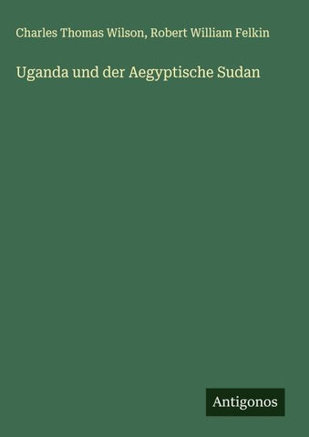 Uganda und der Aegyptische Sudan