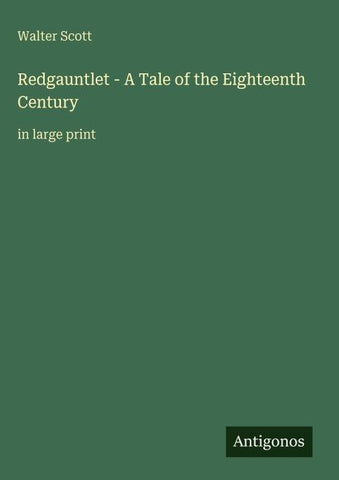 Redgauntlet - A Tale of the Eighteenth Century