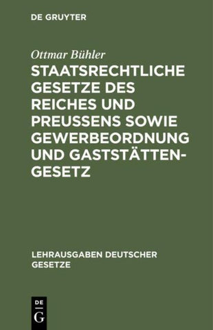 Staatsrechtliche Gesetze des Reiches und Preußens sowie Gewerbeordnung und Gaststättengesetz