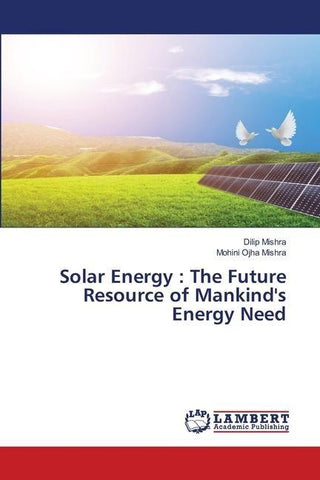 Solar Energy : The Future Resource of Mankind's Energy Need