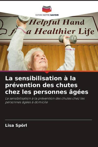 La sensibilisation à la prévention des chutes chez les personnes âgées