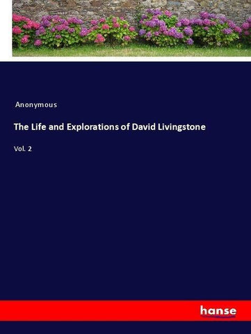 The Life and Explorations of David Livingstone