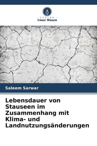 Lebensdauer von Stauseen im Zusammenhang mit Klima- und Landnutzungsänderungen