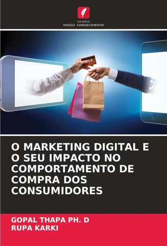 O MARKETING DIGITAL E O SEU IMPACTO NO COMPORTAMENTO DE COMPRA DOS CONSUMIDORES