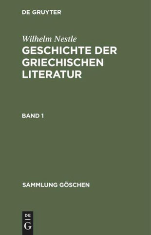 Geschichte der griechischen Literatur. Band 1