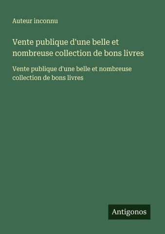Vente publique d'une belle et nombreuse collection de bons livres