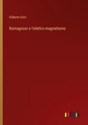 Romagnosi e l'elettro-magnetismo