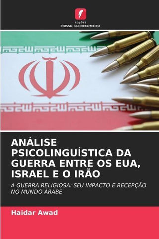 ANÁLISE PSICOLINGUÍSTICA DA GUERRA ENTRE OS EUA, ISRAEL E O IRÃO
