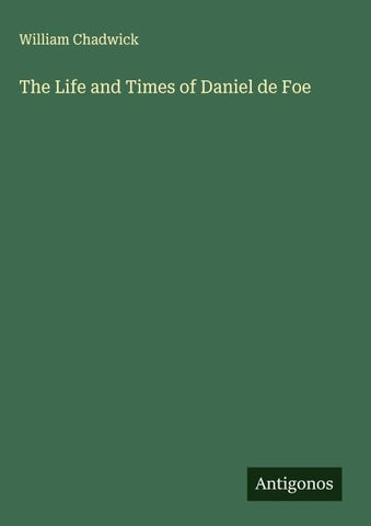 The Life and Times of Daniel de Foe