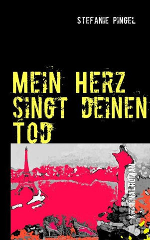 Mein Herz singt deinen Tod