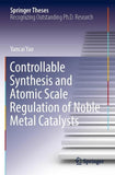 Controllable Synthesis and Atomic Scale Regulation of Noble Metal Catalysts