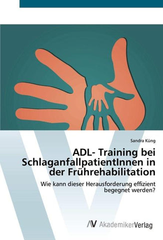 ADL- Training bei SchlaganfallpatientInnen in der Frührehabilitation