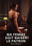 Ma Femme Doit Baiser le Patron